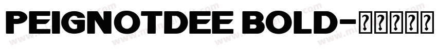 PeignotDEE Bold字体转换